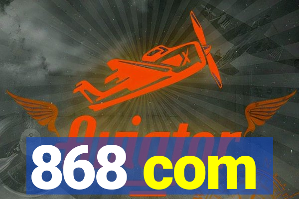 868 com